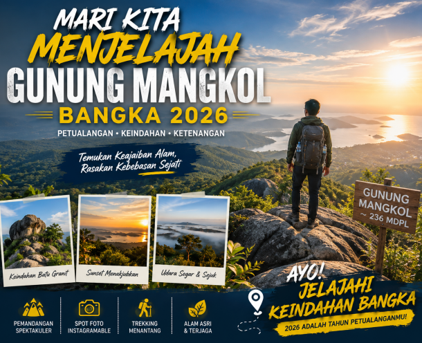 Mari Kita Menjelajah Gunung Mangkol Bangka 2026