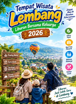 Tempat Wisata Lembang Liburan Bersama Keluarga 2026